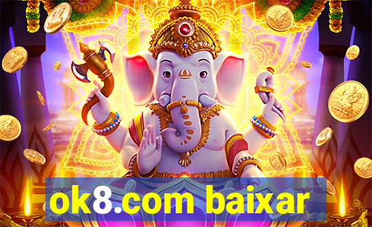 ok8.com baixar